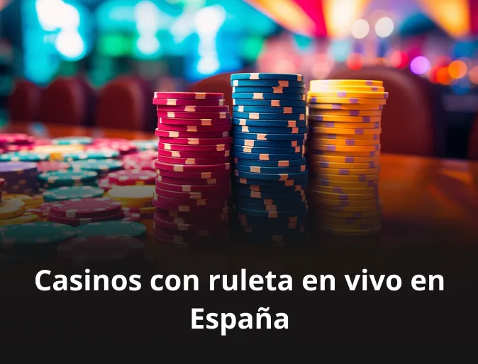 Casinos con ruleta en vivo en España