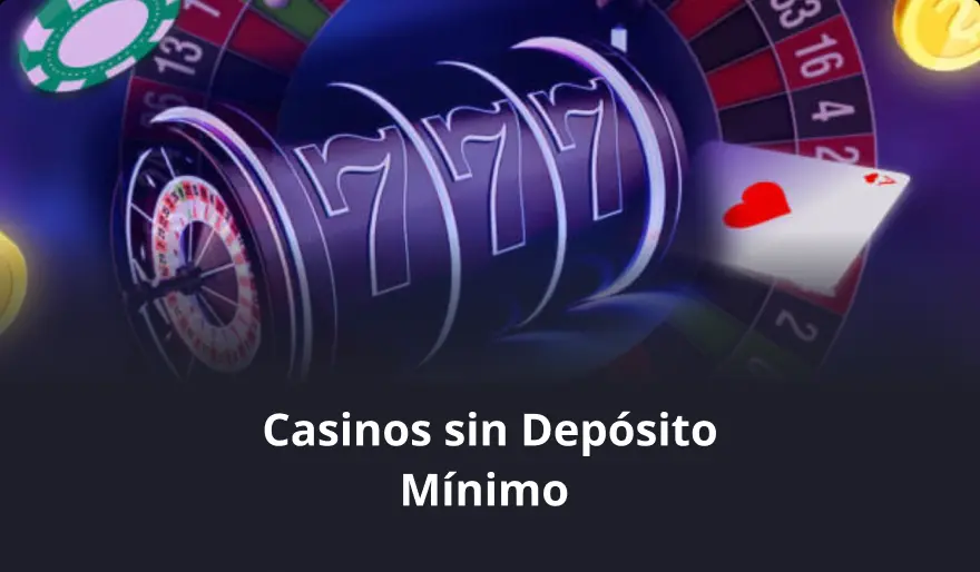 Casinos sin Depósito Mínimo