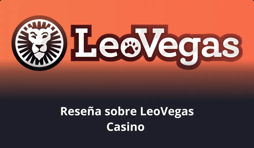 Reseña sobre LeoVegas Casino